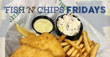 Friday Specials for 4/19/2024 - Fish and Chip Fridays