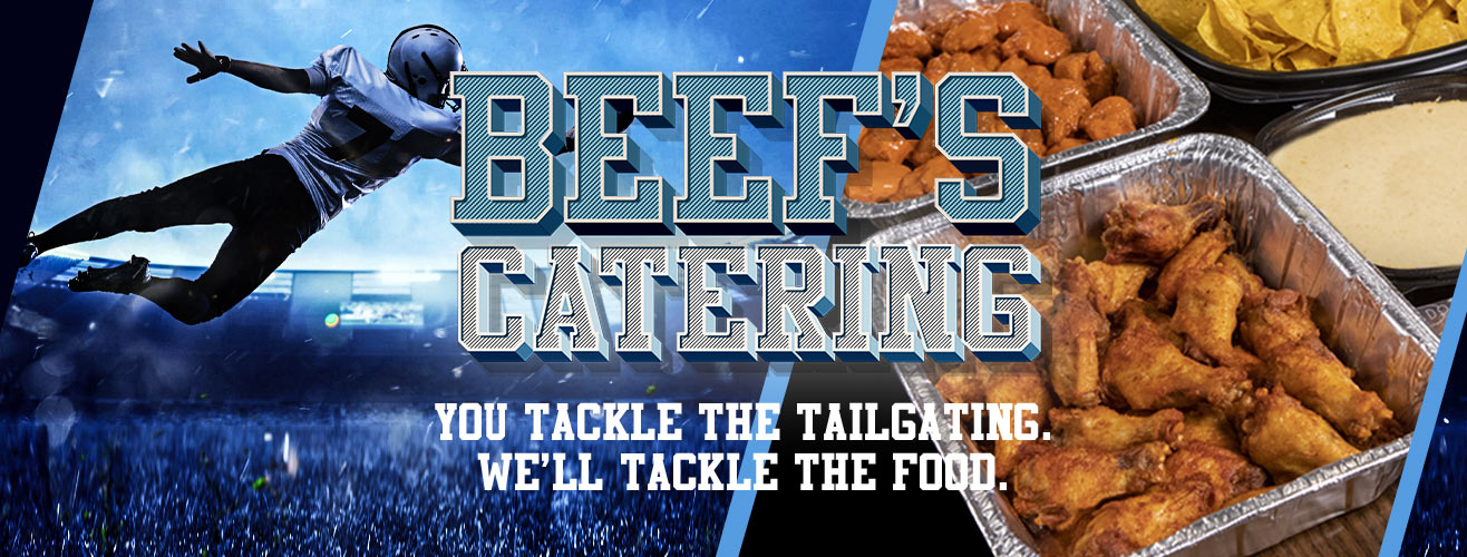 Beef's Catering. You tackle the tailgating, we'll tackle the food.
