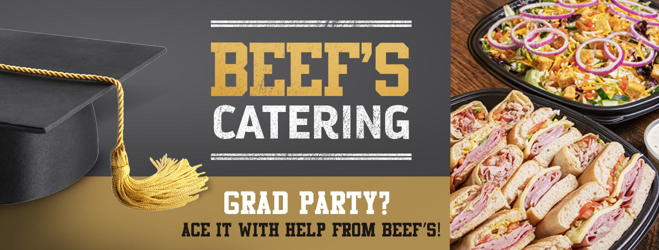 Beef's Catering. Grad party? Ace it with help from Beef's!