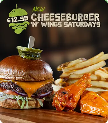 New $12.99 Cheeseburger and Wings Saturdays
